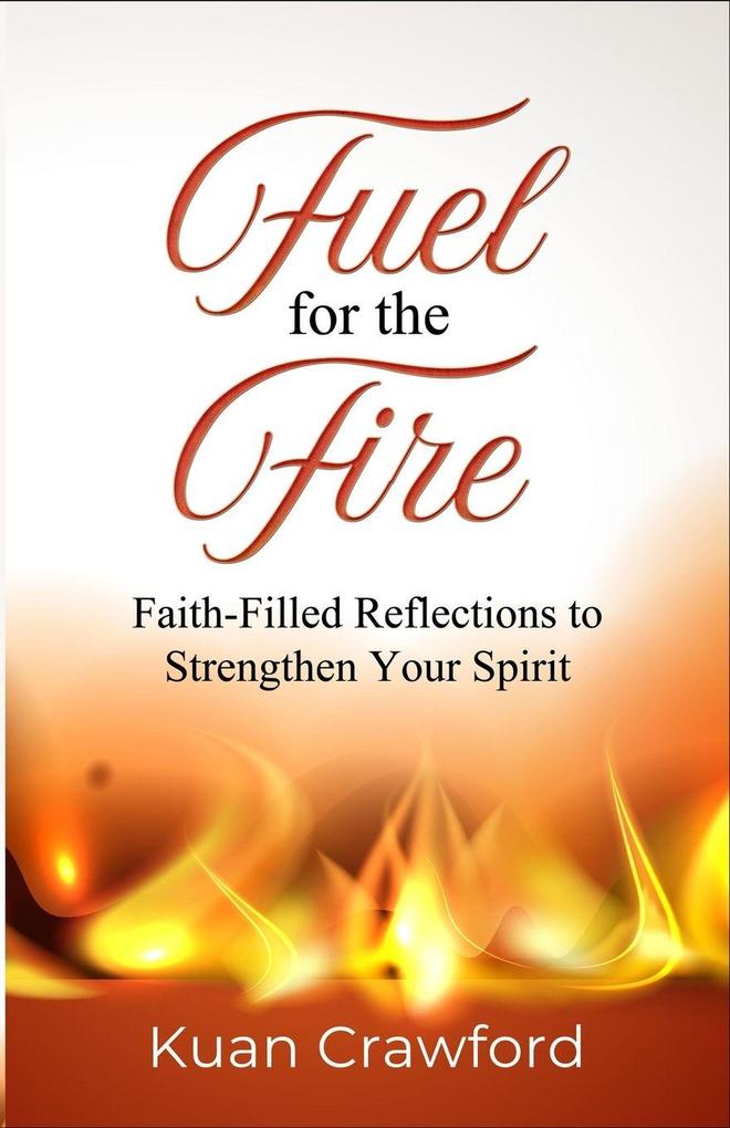 Fuel for the Fire