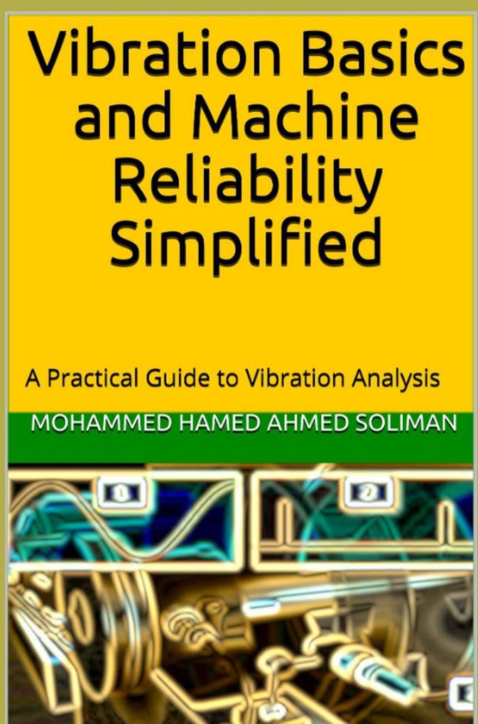 Vibration Basics and Machine Reliability Simplified