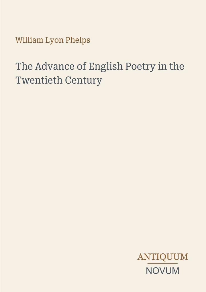 The Advance of English Poetry in the Twentieth Century