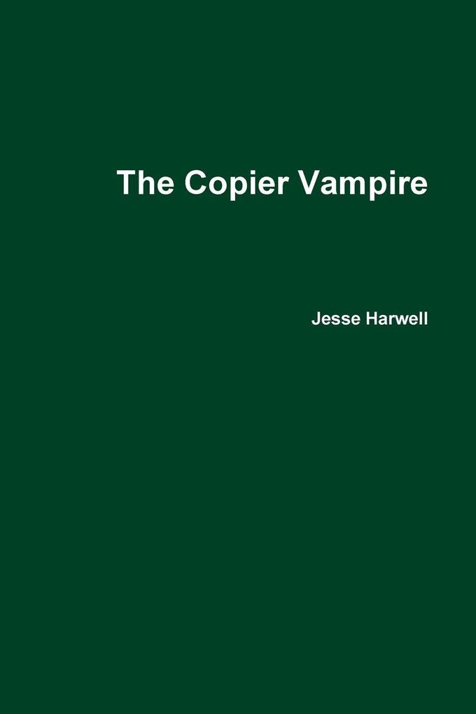 The Copier Vampire
