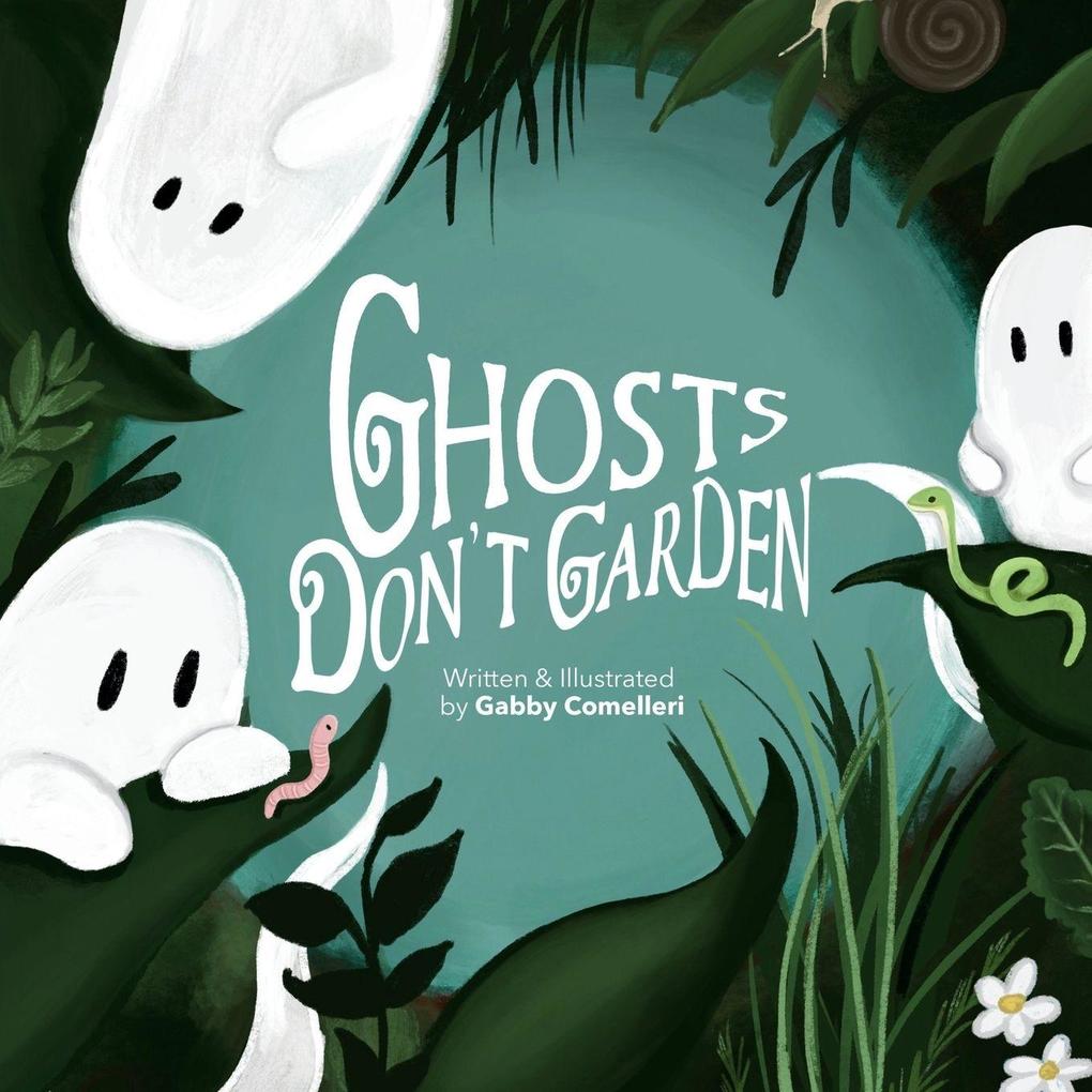 Ghosts Don't Garden