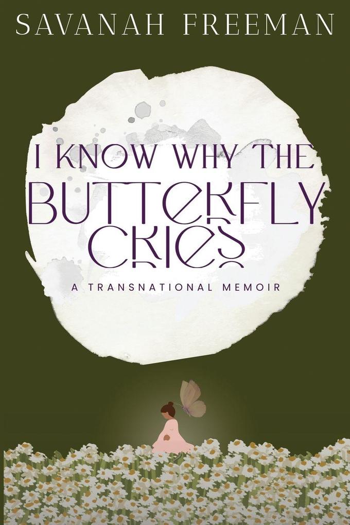 I Know Why The Butterfly Cries