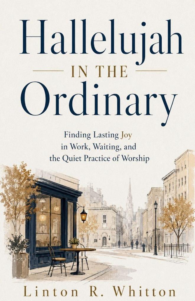 Hallelujah in the Ordinary