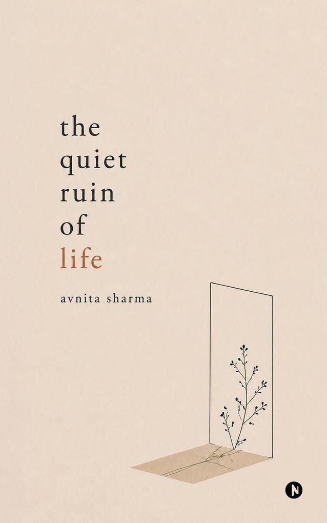 The Quiet Ruin Of Life