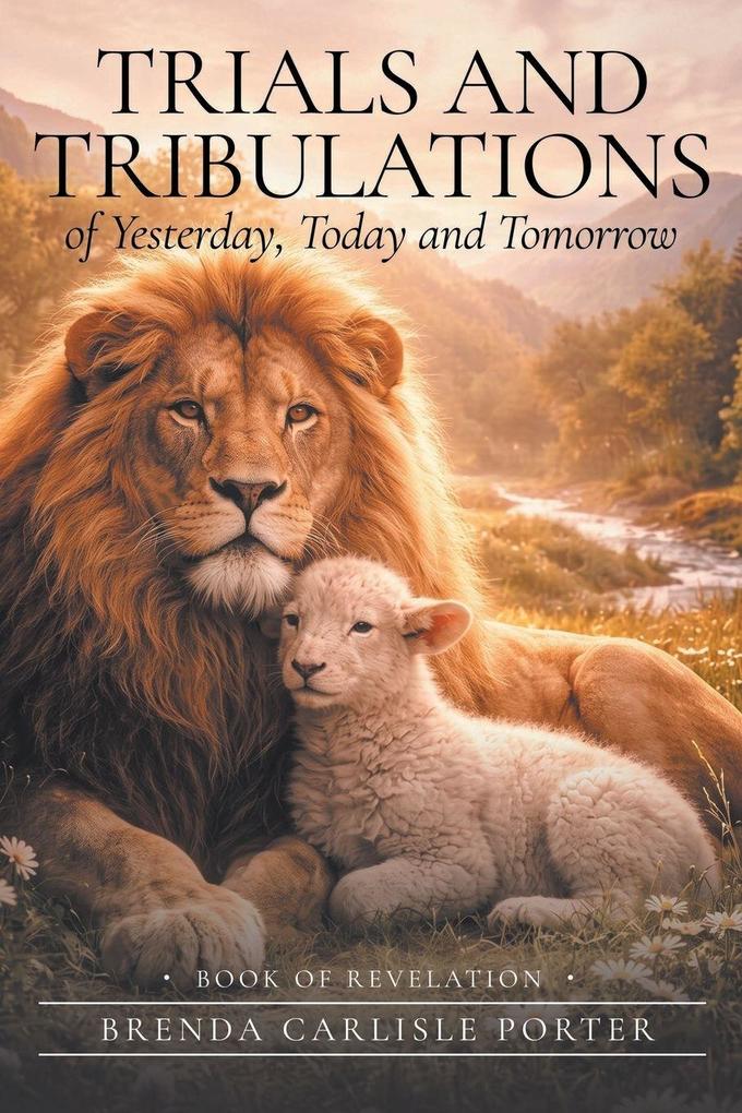 Trials and Tribulations of Yesterday Today and Tomorrow