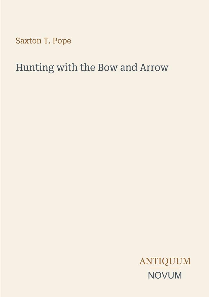 Hunting with the Bow and Arrow
