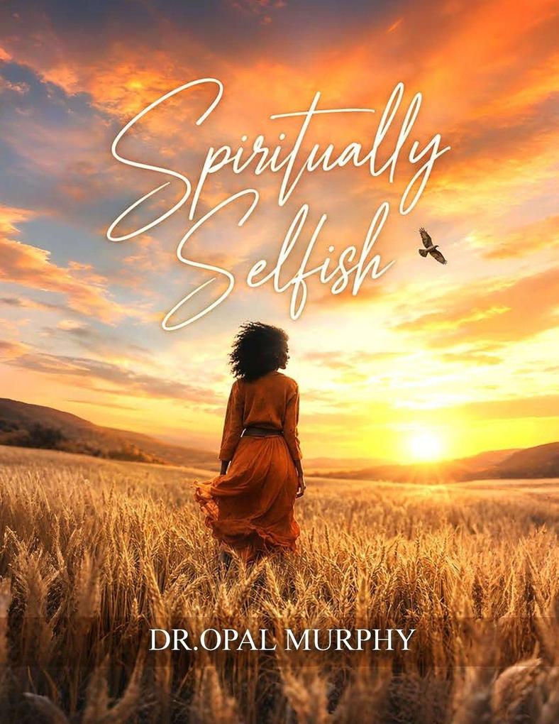 SPIRITUALLY SELFISH