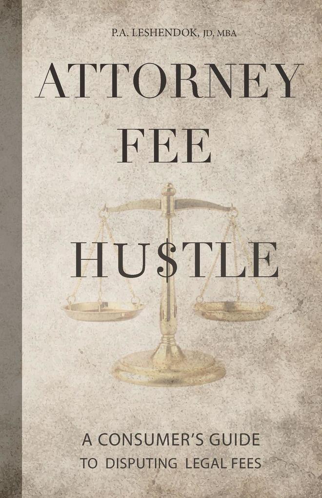ATTORNEY FEE HUSTLE