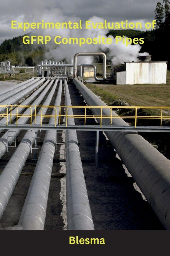Experimental Evaluation of GFRP Composite Pipes