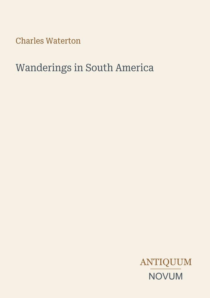 Wanderings in South America