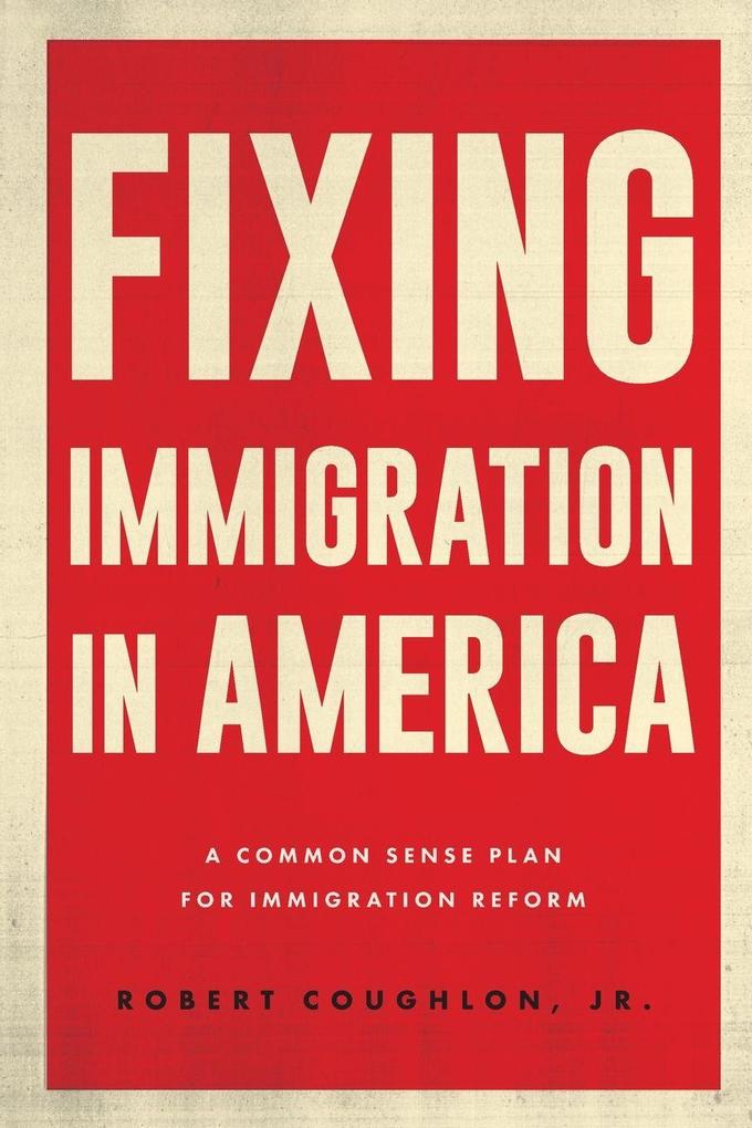 Fixing Immigration in America
