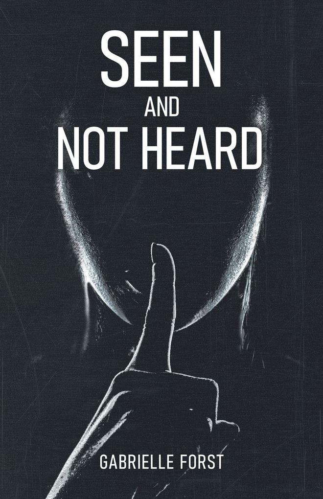 Seen and Not Heard