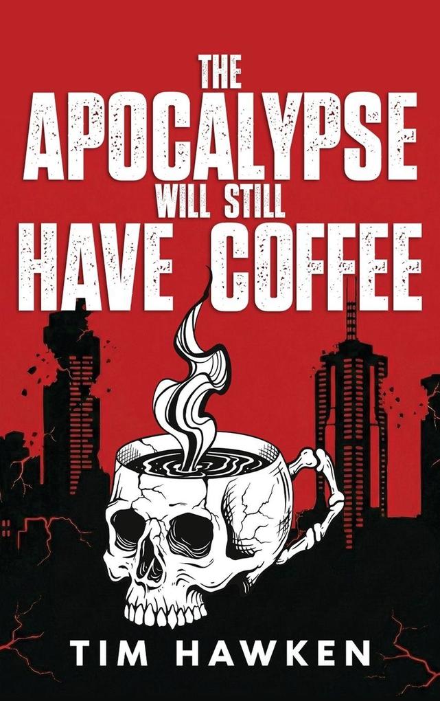 The Apocalypse Will Still Have Coffee