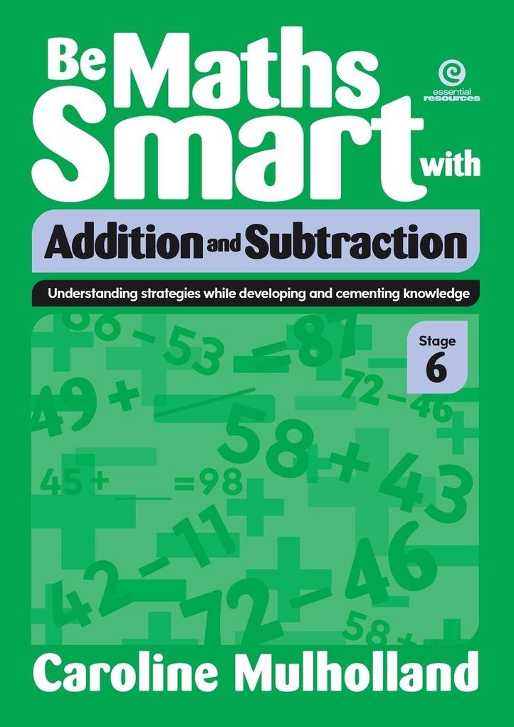 Be Maths Smart with Addition and Subtraction Stage 6