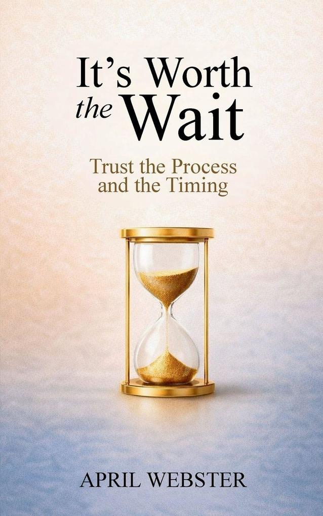 It's Worth The Wait