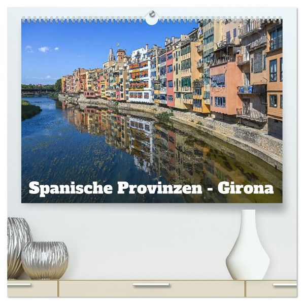 Spanische Provinzen - Girona (hochwertiger Premium Wandkalender 2027 DIN A2 quer) Kunstdruck in Hochglanz