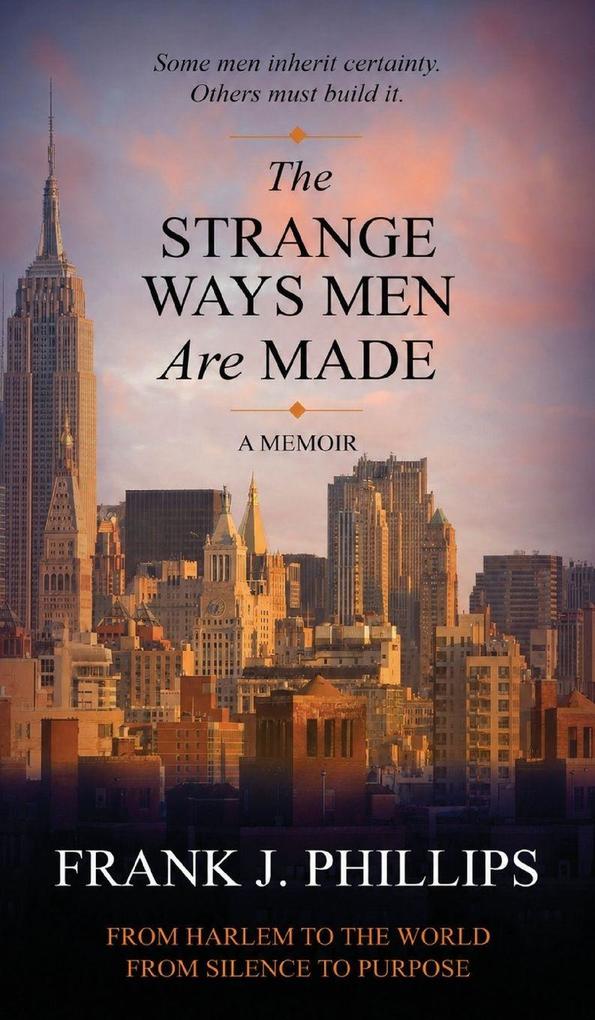 The Strange Ways Men Are Made