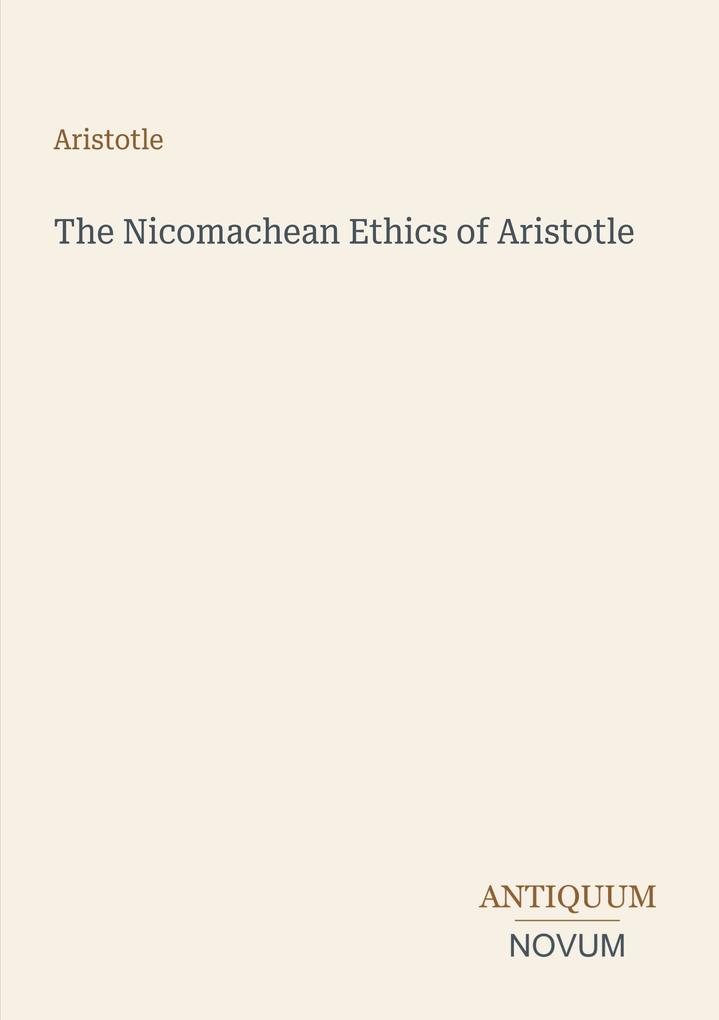 The Nicomachean Ethics of Aristotle