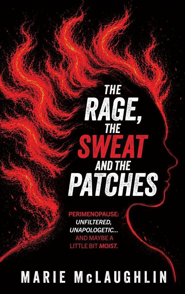The Rage the Sweat and the Patches