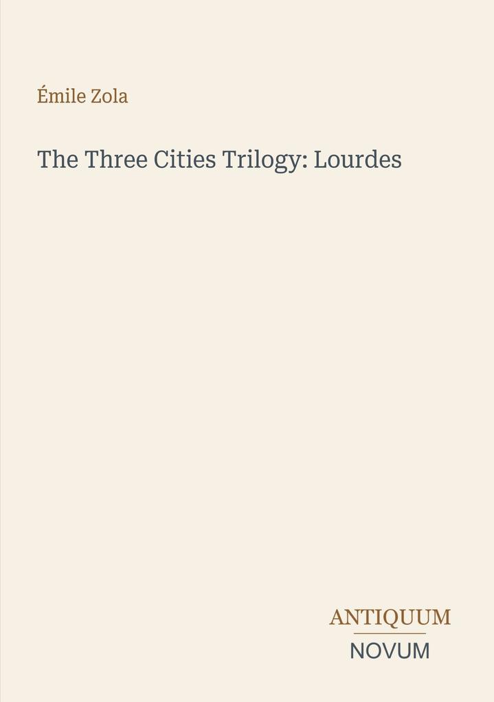 The Three Cities Trilogy: Lourdes