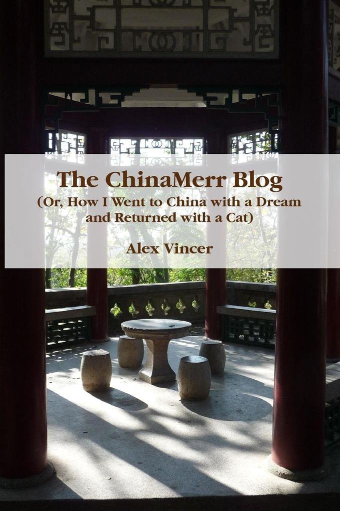 The ChinaMerr Blog (Or How I Went to China with a Dream and Returned with a Cat)
