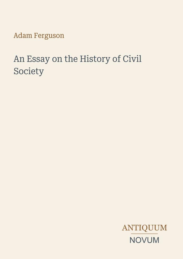 An Essay on the History of Civil Society
