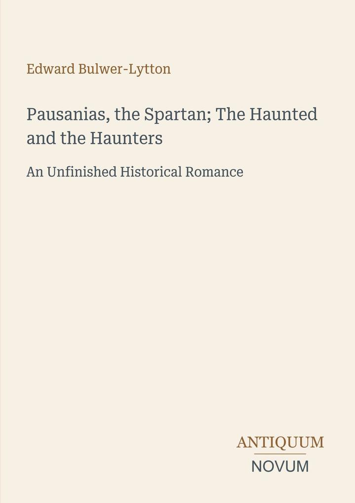Pausanias the Spartan; The Haunted and the Haunters