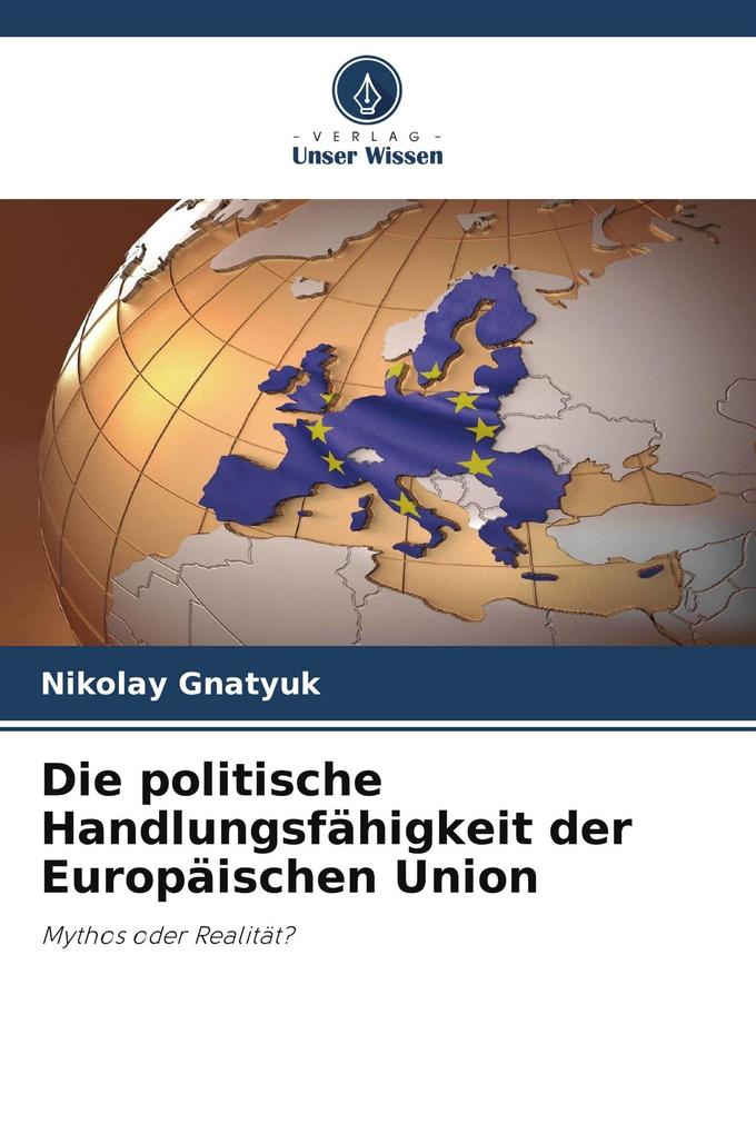 Die politische Handlungsfähigkeit der Europäischen Union