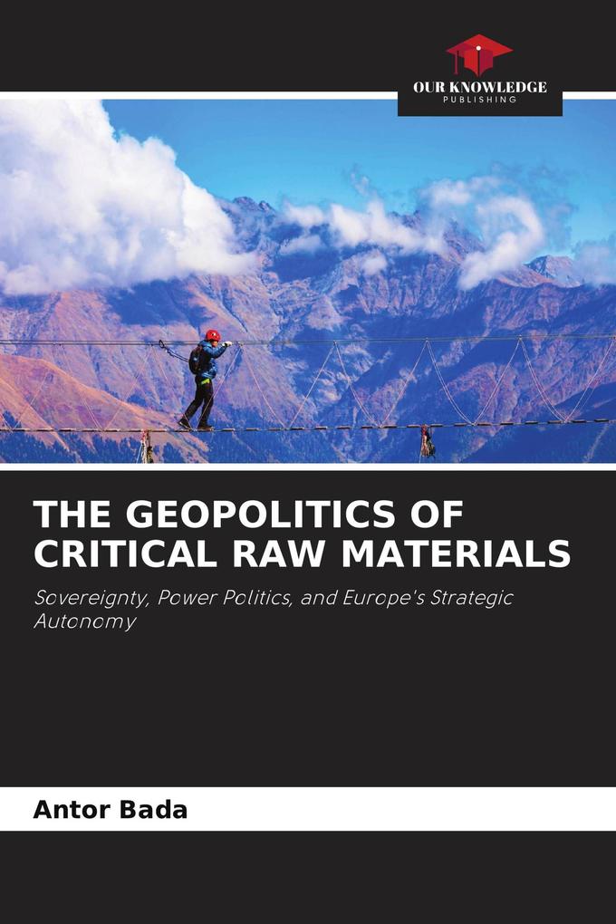THE GEOPOLITICS OF CRITICAL RAW MATERIALS