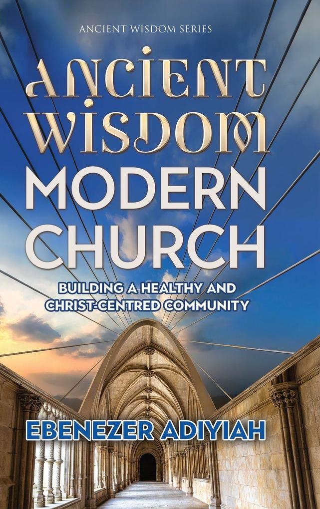 Ancient Wisdom Modern Church
