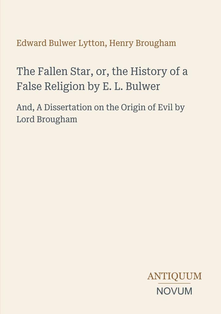 The Fallen Star or the History of a False Religion by E. L. Bulwer
