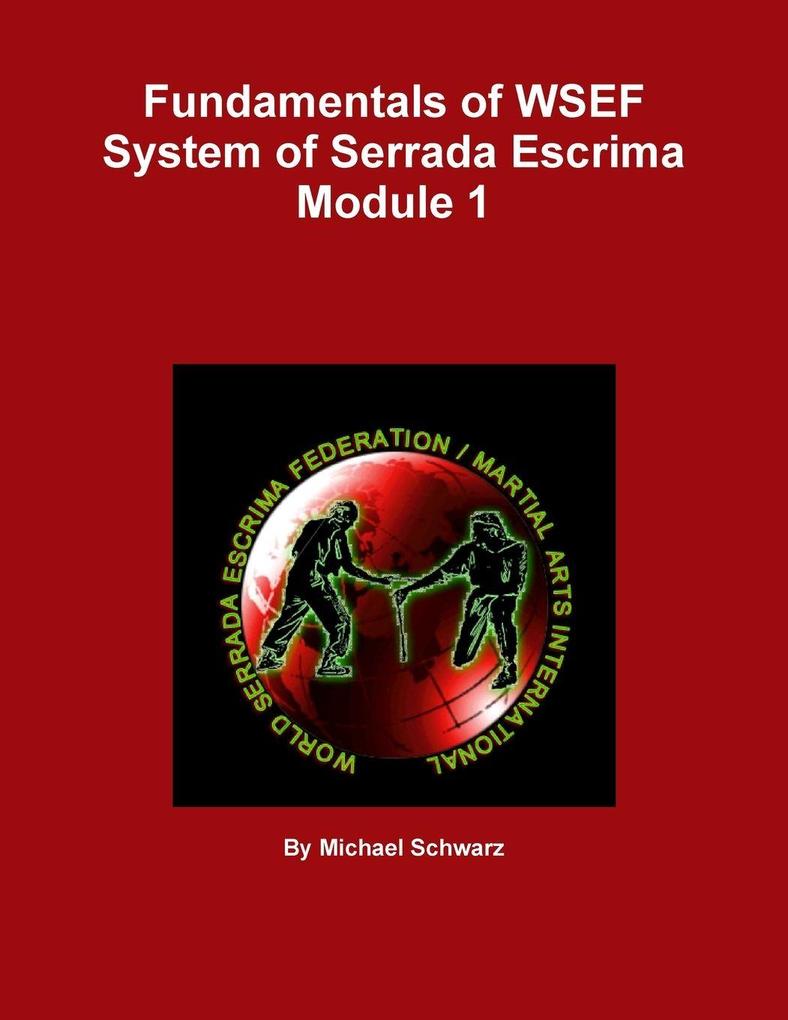 Fundamentals of WSEF System of Serrada Escrima Module 1