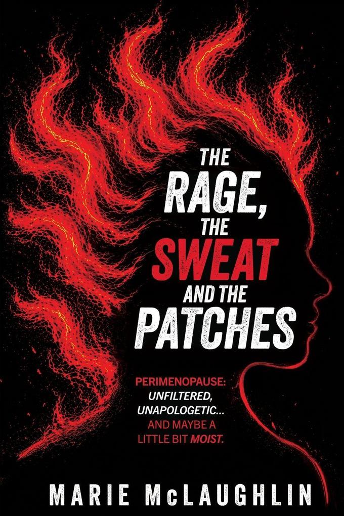 The Rage the Sweat and the Patches