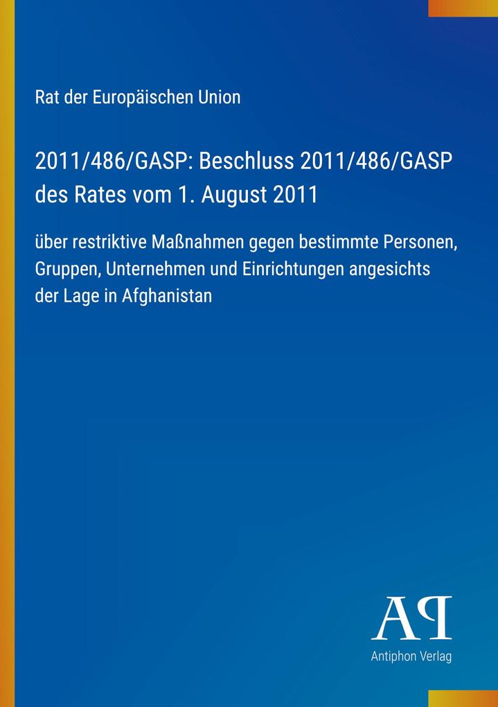 2011/486/GASP: Beschluss 2011/486/GASP des Rates vom 1. August 2011