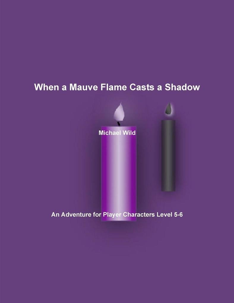 When a Mauve Flame Casts a Shadow