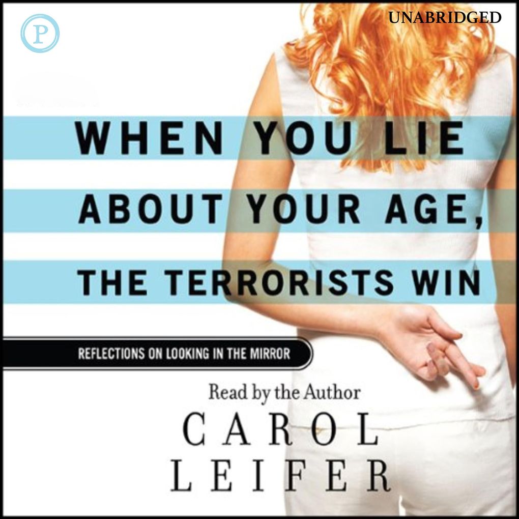 When You Lie About Your Age The Terrorists Win