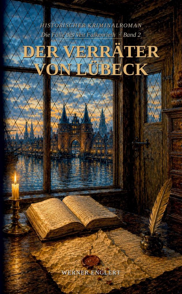 Der Verräter von Lübeck - Die Fälle des Veit Falkenrieth - Band 2