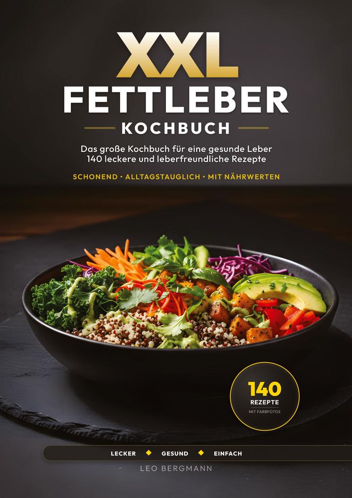 XXL Fettleber Kochbuch für Senioren: 140 leberfreundliche Rezepte für den Alltag