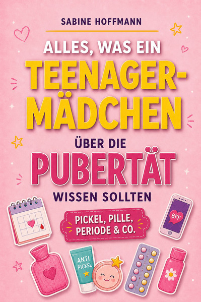 ALLES WAS EIN TEENAGER-MÄDCHEN ÜBER DIE PUBERTÄT WISSEN SOLLTE