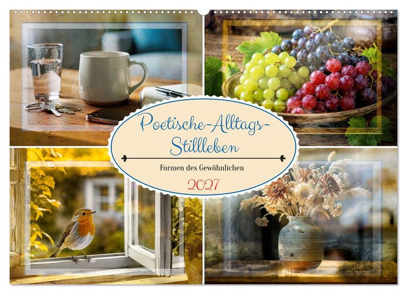 Poetische-Alltags-Stillleben (Wandkalender 2027 DIN A2 quer) CALVENDO Monatskalender