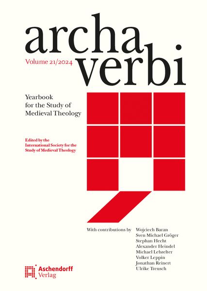 Archa Verbi Yearbook for the Study of Medieval Theology / Archa Verbi Volume 21/2024