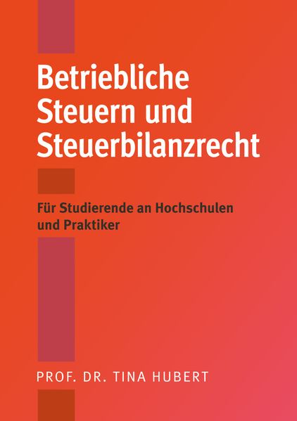 Betriebliche Steuern und Steuerbilanzrecht