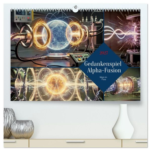 Gedankenspiel Alpha-Fusion (hochwertiger Premium Wandkalender 2027 DIN A2 quer) Kunstdruck in Hochglanz