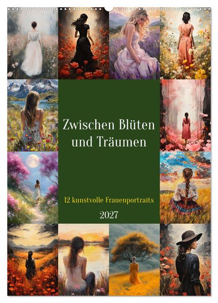 Zwischen Blüten und Träumen - 12 kunstvolle Frauenportraits (Wandkalender 2027 DIN A2 hoch) CALVENDO Monatskalender