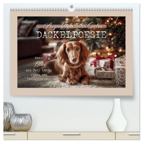 Dackelpoesie - Augenblicke voller Seele (hochwertiger Premium Wandkalender 2027 DIN A2 quer) Kunstdruck in Hochglanz