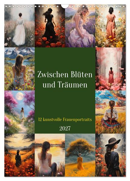 Zwischen Blüten und Träumen - 12 kunstvolle Frauenportraits (Wandkalender 2027 DIN A3 hoch) CALVENDO Monatskalender