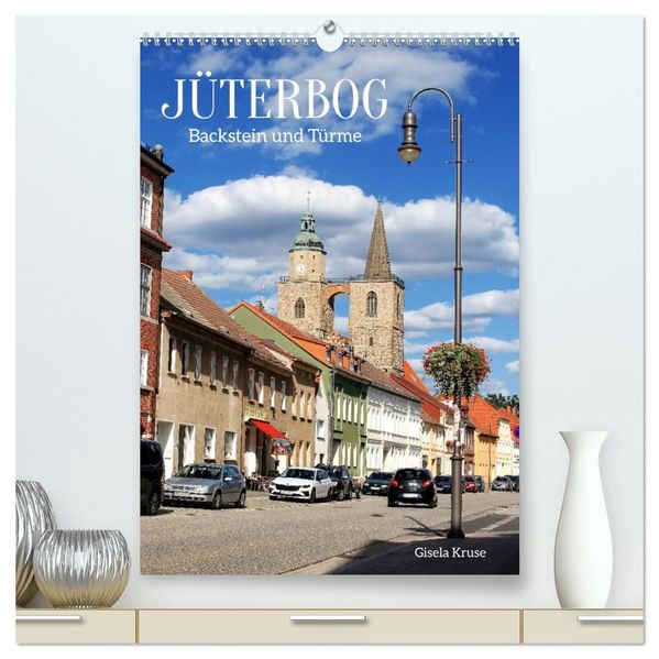Jüterbog - Backstein und Türme (hochwertiger Premium Wandkalender 2027 DIN A2 hoch) Kunstdruck in Hochglanz