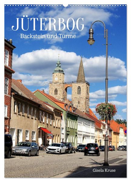 Jüterbog - Backstein und Türme (Wandkalender 2027 DIN A2 hoch) CALVENDO Monatskalender