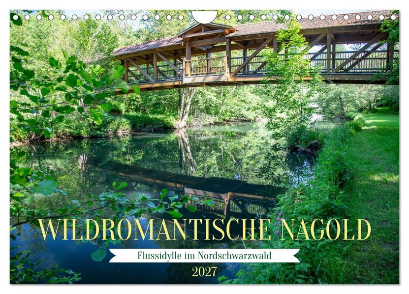 Wildromantische Nagold (Wandkalender 2027 DIN A4 quer) CALVENDO Monatskalender