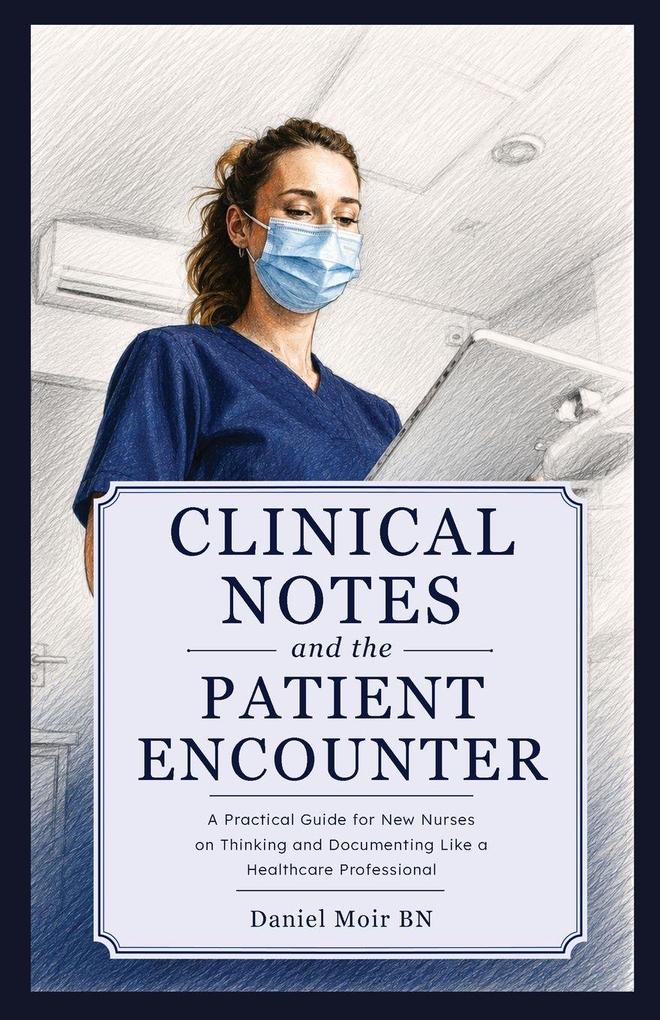 Clinical Notes and the Patient Encounter